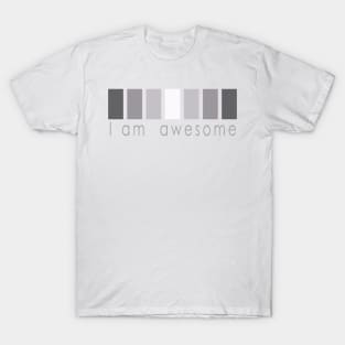 I am Awesome, in gray, gray letters T-Shirt